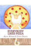 Everybody Likes Pizza