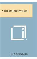 A Life of John Wilkes