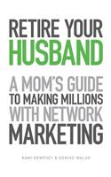 Retire Your Husband
