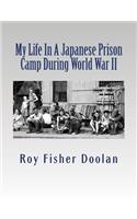 My Life In A Japanese Prison Camp During World War II