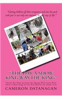 Day a Show King was the King