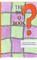 Big Q Book: Part of The Big A-B-C Book series, a preschool picture book in rhyme containing words that start with the letter Q or have the letter Q in them