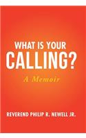 What Is Your Calling?: A Memoir