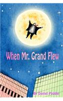 When Mr. Grand Flew