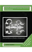 Caterpillar 3204 8N4780 Turbocharger Rebuild Guide and Shop Manual: Garrett Honeywell T04B 408077-0104, 408077-9104, 408077-5104, 408077-104 Turbochargers