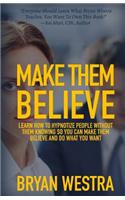 Make Them Believe