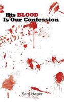 His Blood Is Our Confession