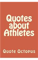 Quotes about Athletes