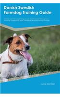 Danish Swedish Farmdog Training Guide Danish Swedish Farmdog Training Includes: Danish Swedish Farmdog Tricks, Socializing, Housetraining, Agility, Obedience, Behavioral Training and More