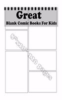 Great Blank Comic Books For Kids: Drawing & Design Your Dream