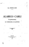 Alarico Carli, un galantuomo, un valentuomo, un patriotta