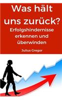 Was Hält Uns Zurück?