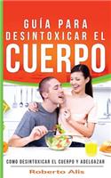 Cómo bajar de peso y desintoxicar el cuerpo - Desintoxicar el colon, hígado y combatir el estreñimiento