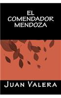 EL Comendador Mendoza