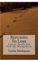 Refusing to Lose