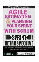 Agile Product Management: Agile Estimating and Planning Your Sprint with Scrum & Agile Retrospectives 29 Tips for Continuous Improvement