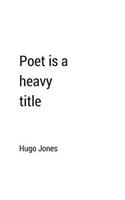 Poet is a heavy title