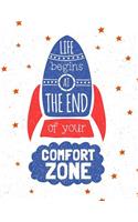 Life begins at the end of your comfort zone (Inspirational Journal, Diary, Noteb