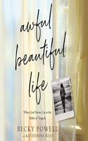 Awful Beautiful Life Lib/E