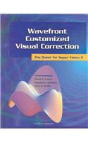 Wavefront Customized Visual Correction: The Quest for Super Vision II