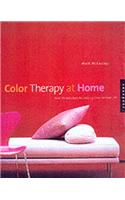 Color Therapy at Home: Real-life Solutions for Adding Color Therapy to Your Life