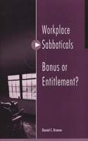 Workplace Sabbaticals -- Bonus or Entitlement?