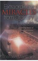 Extraordinary Miracles in the Lives of Ordinary People