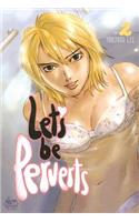 Let's Be Perverts Volume 2