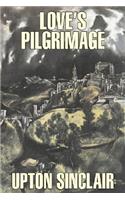 Love's Pilgrimage by Upton Sinclair, Fiction, Classics, Literary