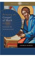 Opening the Scriptures Bringing the Gospel of Mark to Life: Insight and Inspiration