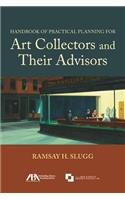 Handbook of Practical Planning for Art Collectors and Their Advisors