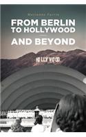 From Berlin to Hollywood - and beyond