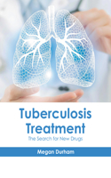 Tuberculosis Treatment: The Search for New Drugs