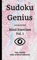 Sudoku Genius Mind Exercises Volume 1: Paia, Hawaii State of Mind Collection