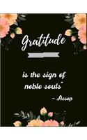 Gratitude is the sign of noble souls