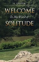 Welcome to My World of Solitude