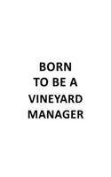 Born To Be A Vineyard Manager