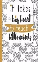 It Takes a Big Heart to Teach Little Minds
