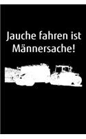 Jauche fahren ist Männersache!: A5 Jahreskalender 2020 Kalender Notizbuch zum Gülle fahren für einen Landwirt oder Lohner in der Landwirtschaft als Geschenk