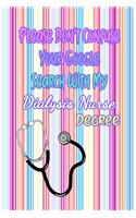 Please Don't Confuse Your Google Search With My Dialysis Nurse Degree: Gift Notebook Journal for Nurses, RNs, LPNs and Nurse Practitioners