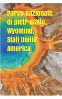 Parco nazionale di pietra giallo, Wyoming, Stati Uniti d'America