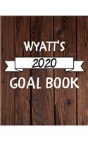 Wyatt's 2020 Goal Book: 2020 New Year Planner Goal Journal Gift for Wyatt / Notebook / Diary / Unique Greeting Card Alternative