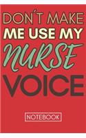 Don't Make Me Use My Nurse Voice