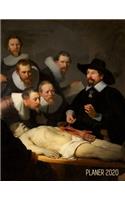 Rembrandt Wochenplaner 2020: Die Anatomie des Dr. Tulp - Planer 2020 mit Wochenübersicht - Raum für Notizen - Januar - Dezember 2020 Agenda - Niederländischer Meister - Ideal fü(62 Jahresplaner 2020)