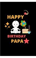 Happy Birthday Papa: Blank Line Notebook Journal: Birthday Coloring Book with beautiful Birthday Cake, Cupcakes, Hat, bears, boys, girls, candles, balloons, and ... Amaz