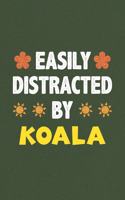 Easily Distracted By Koala