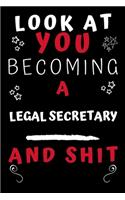 Look At You Becoming A Legal Secretary And Shit!