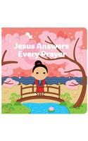 Jesus Answers Every Prayer