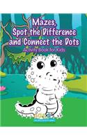 Mazes, Spot the Difference and Connect the Dots Activity Book for Kids