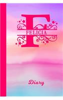 Felicia Diary: Personalized First Name Personal Writing Journal - Cute Pink Purple Watercolor Cover - Daily Diaries for Journalists & Writers - Note Taking - Write